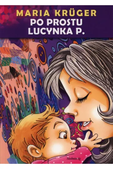 Po prostu Lucynka P. - Maria Kruger