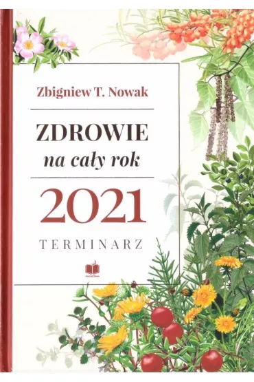 Terminarz 2021. Zdrowie na ca�y rok - Zbigniew T. Nowak