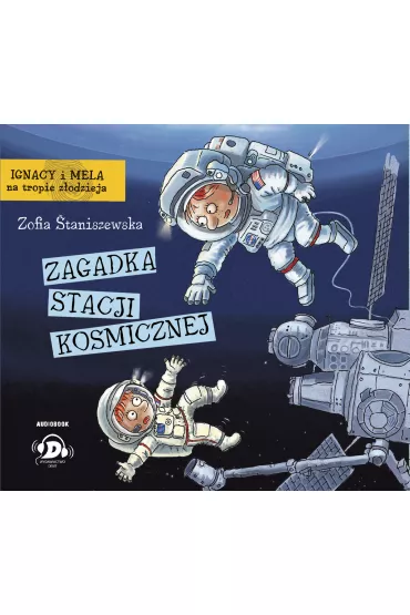 Audiobook Ignacy i Mela na tropie z�odzieja. Zagadka stacji kosmicznej CD - Zofia Staniszewska