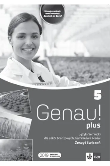 Genau! plus 5. Zeszyt �wicze� do j�zyka niemieckiego dla szk� bran�owych, technik�w i lice�w