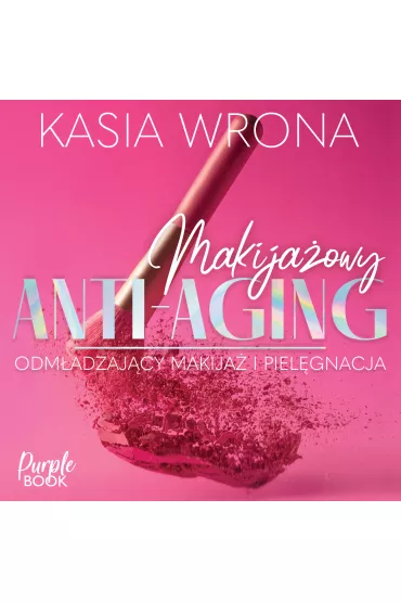 Audiobook Makija�owy ANTI-AGING mp3 - Kasia  Wrona
