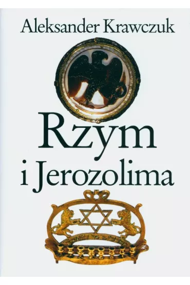 Rzym i Jerozolima - Aleksander Krawczuk
