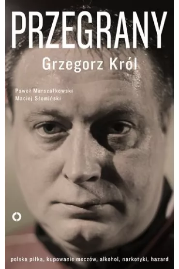 Przegrany * * - Maciej S�omi�ski, Grzegorz Kr�l, Pawe� Marsza�kowski