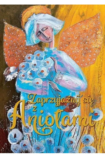 Zaprzyja�nij si� z Anio�ami