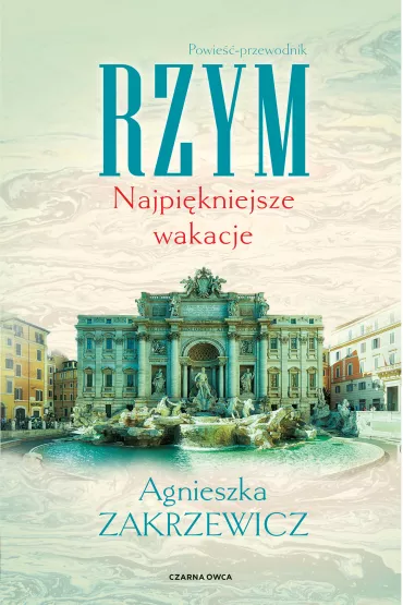 Rzym. Najpikniejsze wakacje - Agnieszka Zakrzewicz