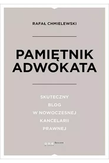 Pami�tnik Adwokata. Skuteczny blog w nowoczesnej kancelarii prawnej - Rafa� Chmielewski
