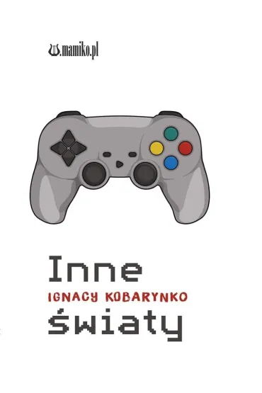 Inne �wiaty - Ignacy  Kobarynko