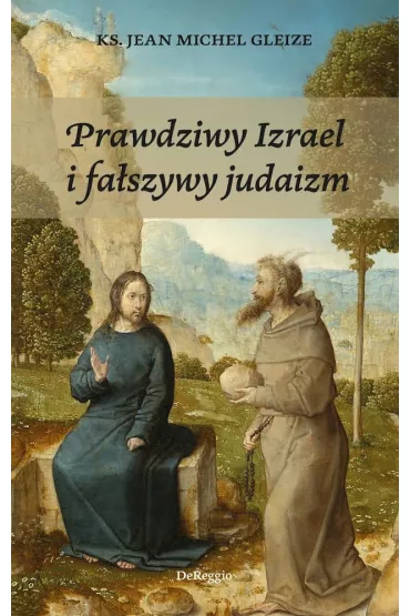 Prawdziwy Izrael i fa�szywy judaizm - Ks Jean-Michel Gleize
