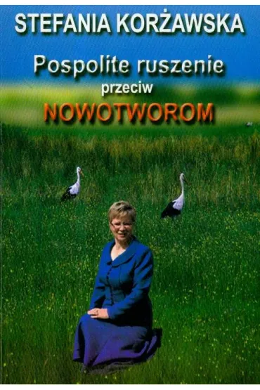 Pospolite ruszenie przeciw nowotworom - Stefania Kor�awska
