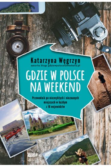 Gdzie w Polsce na weekend