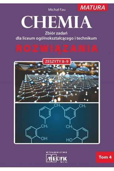 Chemia. Zbiór zadań dla liceum ogólnokształcącego i technikum. Rozwiązania. Zeszyty 8-9. Matura