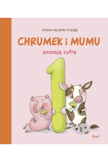 Chrumek i Mumu poznaj� cyfr� 1 - Maria Nilsson Thore