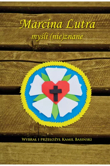 Marcina Lutra My�li (Nie)Znane - Marcin Luter