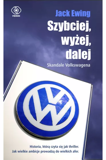 Szybciej, wy�ej, dalej. Skandale Volkswagena - Jack Ewing