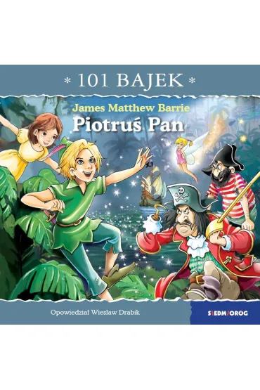 Piotru� Pan. 101 bajek - Wies�aw Drabik