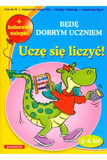 Ucz� si� liczy� b�d� dobrym uczniem - Anna Juryta, Anna Szczepaniak