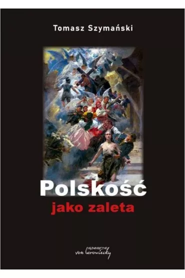 Polsko�� jako zaleta - Tomasz  Szyma�ski