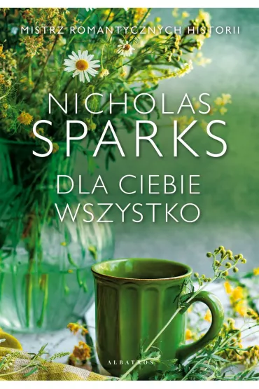 Dla Ciebie wszystko - Nicholas Sparks