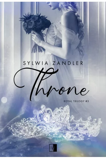 Throne. Royal Trilogy. Tom 3 (pocket) - Sylwia  Zandler