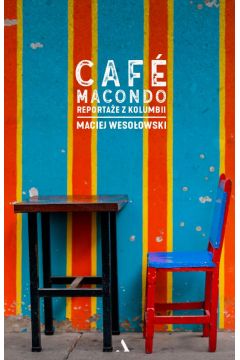 Cafe Macondo. Reportae z Kolumbii