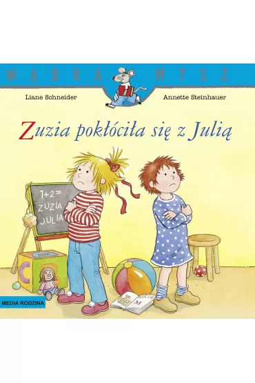 M�dra mysz - Zuzia. Zuzia pok��ci�a si� z Juli� - Liane Schneider
