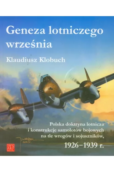 Geneza lotniczego wrze�nia - Klaudiusz Klobuch