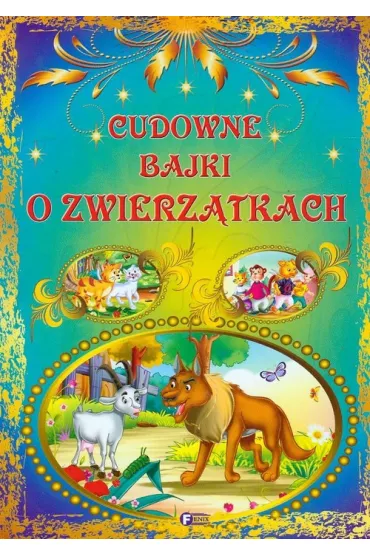 Cudowne bajki o zwierz�tkach *