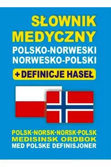 S�ownik medyczny polsko-norweski norwesko-polski + definicje hase� - Aleksandra Lema�ska, Dawid Gut, Joanna Majewska