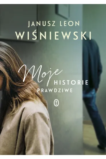 Moje historie prawdziwe - Janusz Leon Wi�niewski