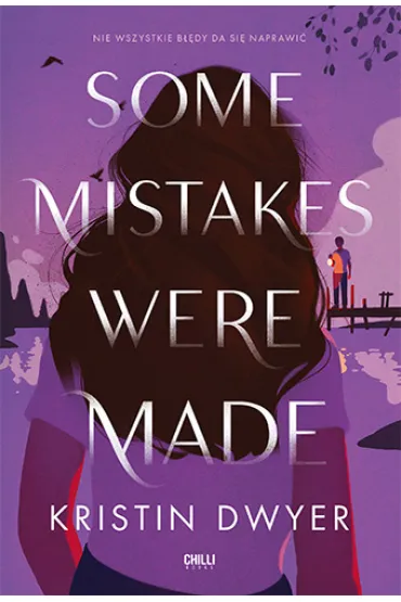 Some Mistakes Were Made - Kristin  Dwyer