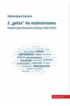 Z Getta Do Mainstreamu Polskie Pole Literackie Fantasy 1982-2012