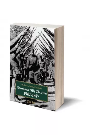 Narodowe Si�y Zbrojne 1942&ndash;1947 - Micha� Gniadek-Zieli�ski