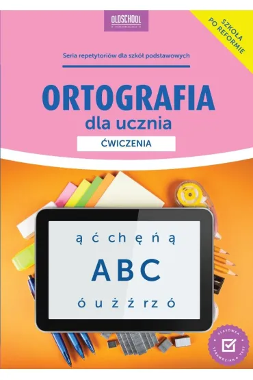 Ortografia dla ucznia �wiczenia - Mariola Rokicka