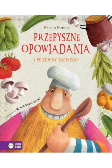 Przepyszne opowiadania i przepisy Tappiego. Tappi i przyjaciele - Marcin Mortka
