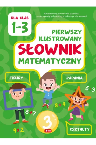 Pierwszy ilustrowany s�ownik matematyczny - Halina Juraszczyk