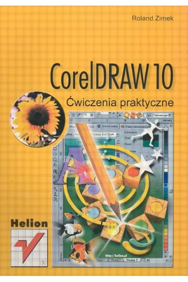 Corel DRAW 10 PL �wiczenia praktyczne - Roland Zimek