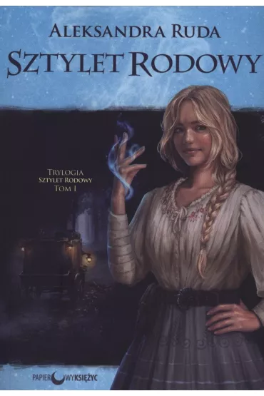 Sztylet rodowy Tom 1 - Aleksandra Ruda