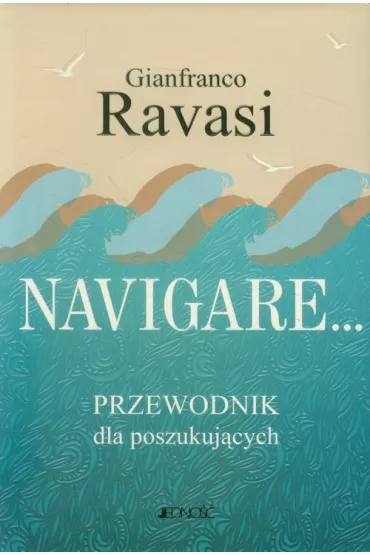 Navigare... Przewodnik dla poszukuj�cych - Gianfranco Ravasi