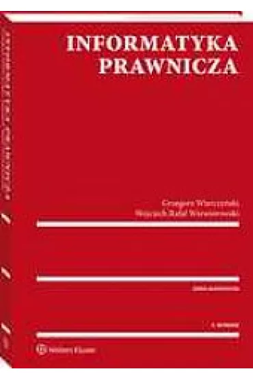 Informatyka prawnicza - Grzegorz Wierczy�ski, Wojciech Rafa� Wiewi�rowski