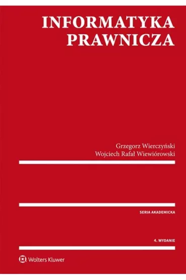 Informatyka prawnicza - Grzegorz Wierczy�ski, Wojciech Rafa� Wiewi�rowski