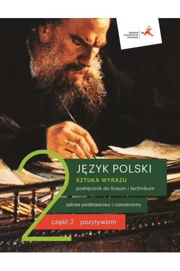 Sztuka wyrazu 2. Cz 2. Pozytywizm. Jzyk polski. Podrcznik dla liceum i technikum. Zakres podstawowy i rozszerzony - Adam Regiewicz, Cecylia Ratajczak, Ewa Pryliska, Tomasz Zieliski, Beata Kapela-Bagiska, Dorota Dbrowska