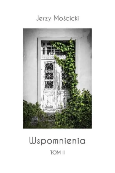 Wspomnienia. Tom 2 - Jerzy Mo�cicki