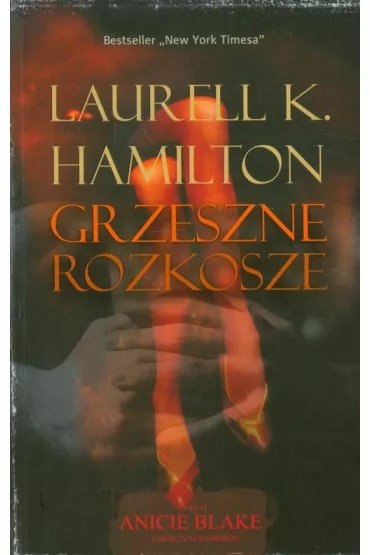 Grzeszne rozkosze - Laurell Kaye Hamilton