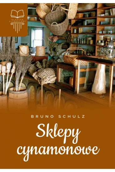 Sklepy cynamonowe - Bruno Schulz