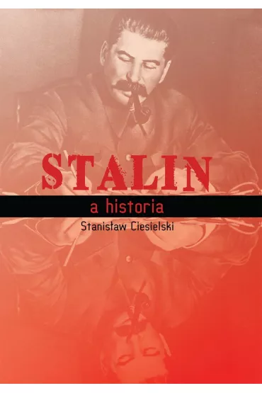 Stalin a historia - Stanis�aw Ciesielski