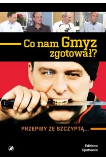 Co nam Gmyz zgotowa�? Przepisy ze szczypt�... - S�awomir Cenckiewicz, Witold Bagie�ski, Piotr Woyciechowski