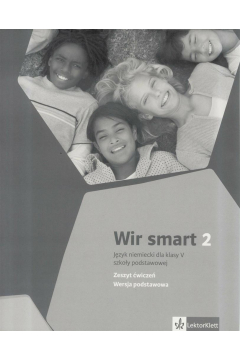 Wir Smart 2. Jzyk niemiecki do klasy V szkoy podstawowej. Zeszyt wicze. Wersja podstawowa