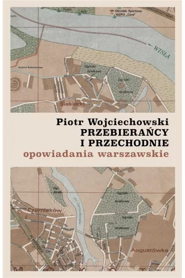 Przebiera�cy i przechodnie - Piotr Wojciechowski