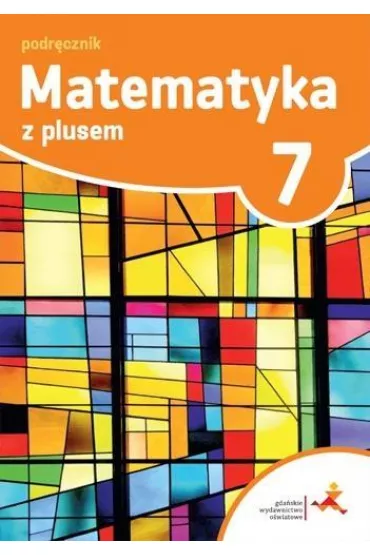 Matematyka z plusem 7. Podr�cznik. Szko�a podstawowa - Adam Mysior, Krystyna Zarzycka, Ma�gorzata Dobrowolska, Marcin Karpi�ski, Marta Jucewicz, Zofia Bola�ek, Jacek Lech