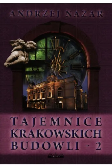 TAJEMNICE KRAKOWSKICH BUDOWLI 2 OM-VIS A VIS ETIUDA - Andrzej Nazar